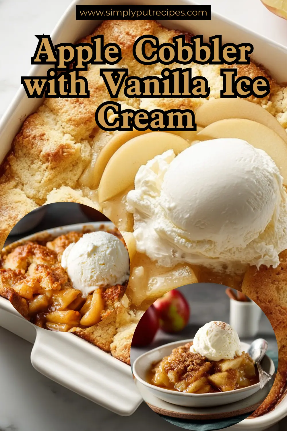 Apple Cobbler with Vanilla Ice Cream – Recipe Collage A collage of apple cobbler desserts served with scoops of vanilla ice cream